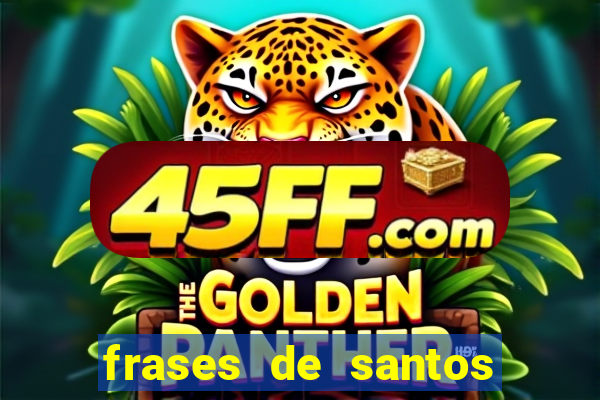 frases de santos sobre o amor conjugal